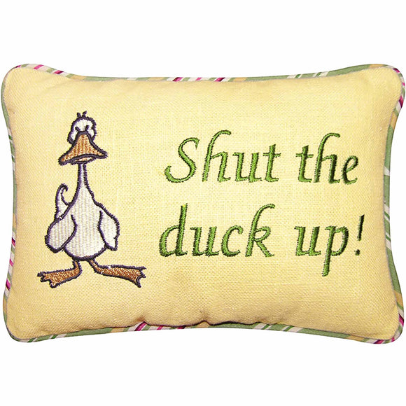 Pillow - Shut the Duck Up!